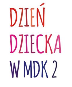 Dzień Dziecka w MDK nr 2